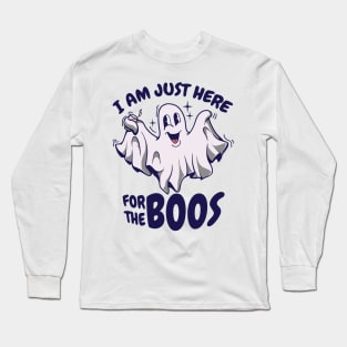 Funny Halloween Ghost says I'm Just Here For The Boos Long Sleeve T-Shirt